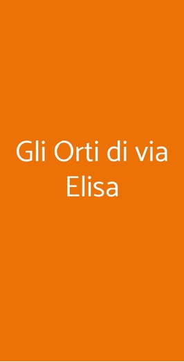 Gli Orti Di Via Elisa, Lucca