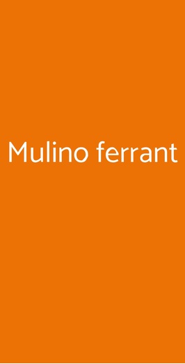 Mulino Ferrant, Cassacco