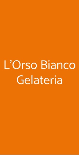 L'orso Bianco Gelateria, Aversa
