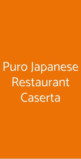 Puro Japanese Restaurant Caserta, Caserta