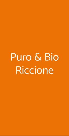 Puro & Bio Riccione, Riccione