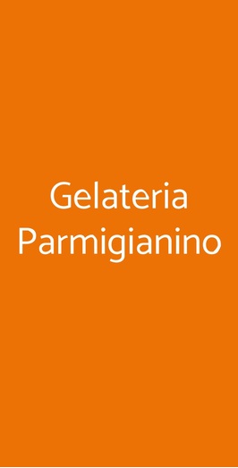 Gelateria Parmigianino