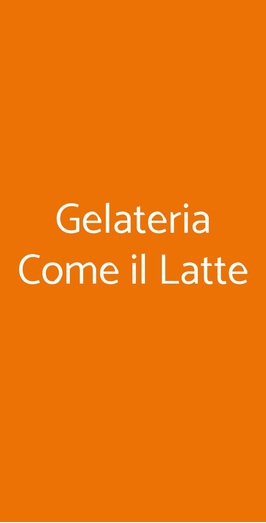 Gelateria Come Il Latte, Roma