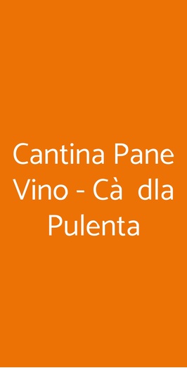 Cantina Pane Vino - Cà  Dla Pulenta, Roppolo