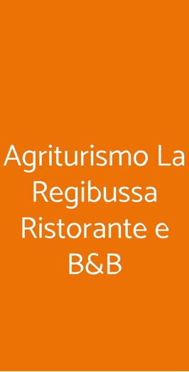 La Regibussa Ristorante, Asti