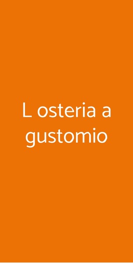 L Osteria A Gustomio, Fiumicino