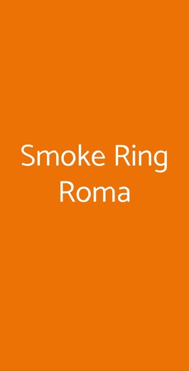 Smoke Ring, Roma