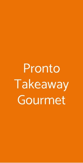 Pronto Takeaway Gourmet, Roma