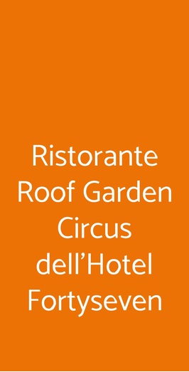 47 Circus Roof Garden, Roma