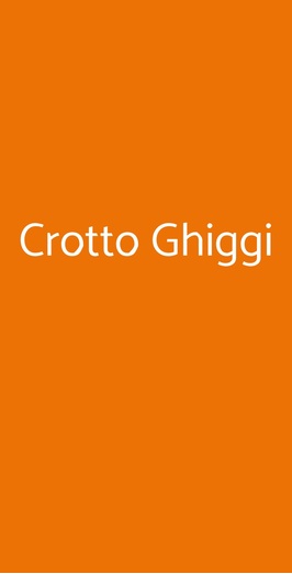 Ristorante Crotto Ghiggi, Villa di Chiavenna