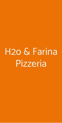 H2o &  Farina Pizzeria Torrevecchia, Roma