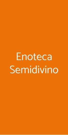 Enoteca Semidivino, Roma