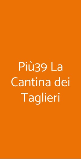 Più39 La Cantina Dei Taglieri, Roma