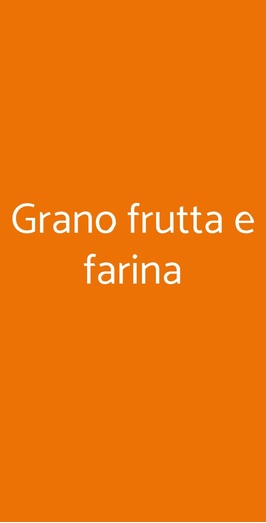 Grano Frutta E Farina Bakery, Roma