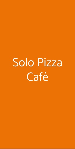 Solo Pizza Cafè, Milano