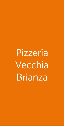 Pizzeria -trattoria Vecchia Brianza, Colle Brianza