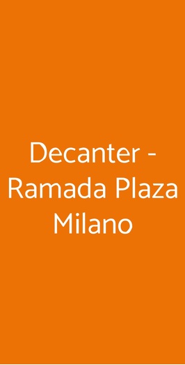 Decanter Ramada, Milano