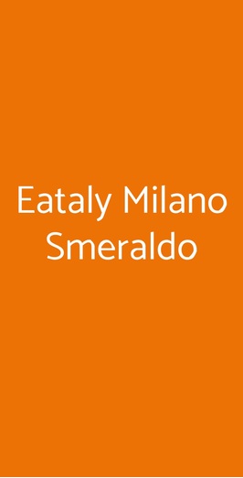 Eataly Milano Smeraldo, Milano