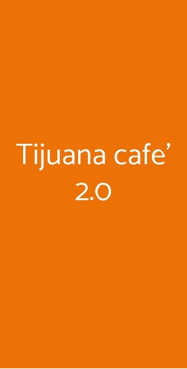 Tijuana Cafe' 2.0, Milano