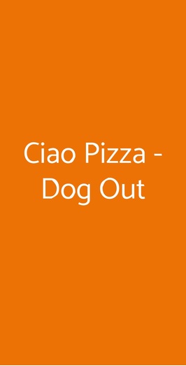 Ciao Pizza - Dog Out, Napoli