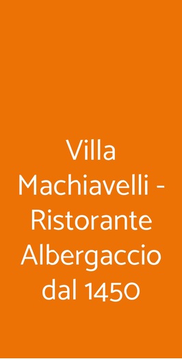 Villa Machiavelli Ristorante Albergaccio Dal 1450, San Casciano in Val di Pesa