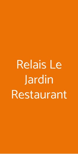 Relais Le Jardin Restaurant