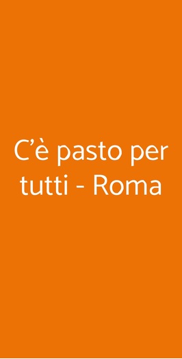 C'è Pasto Per Tutti - Roma, Roma