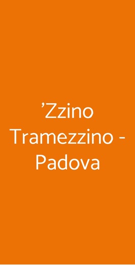 'zzino Tramezzino - Padova, Padova