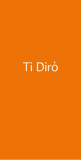Ti Dirò