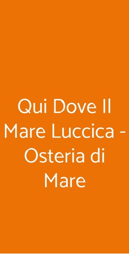 Qui Dove Il Mare Luccica - Osteria Di Mare, Ferrara