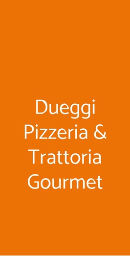 Dueggi - Pizzeria & Trattoria Gourmet, Pollena Trocchia