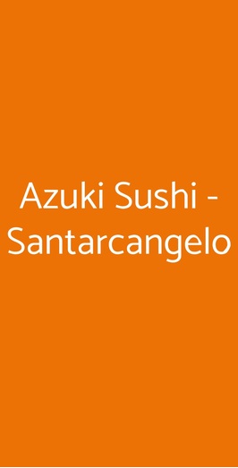 Azuki Sushi Santarcangelo, Santarcangelo di Romagna