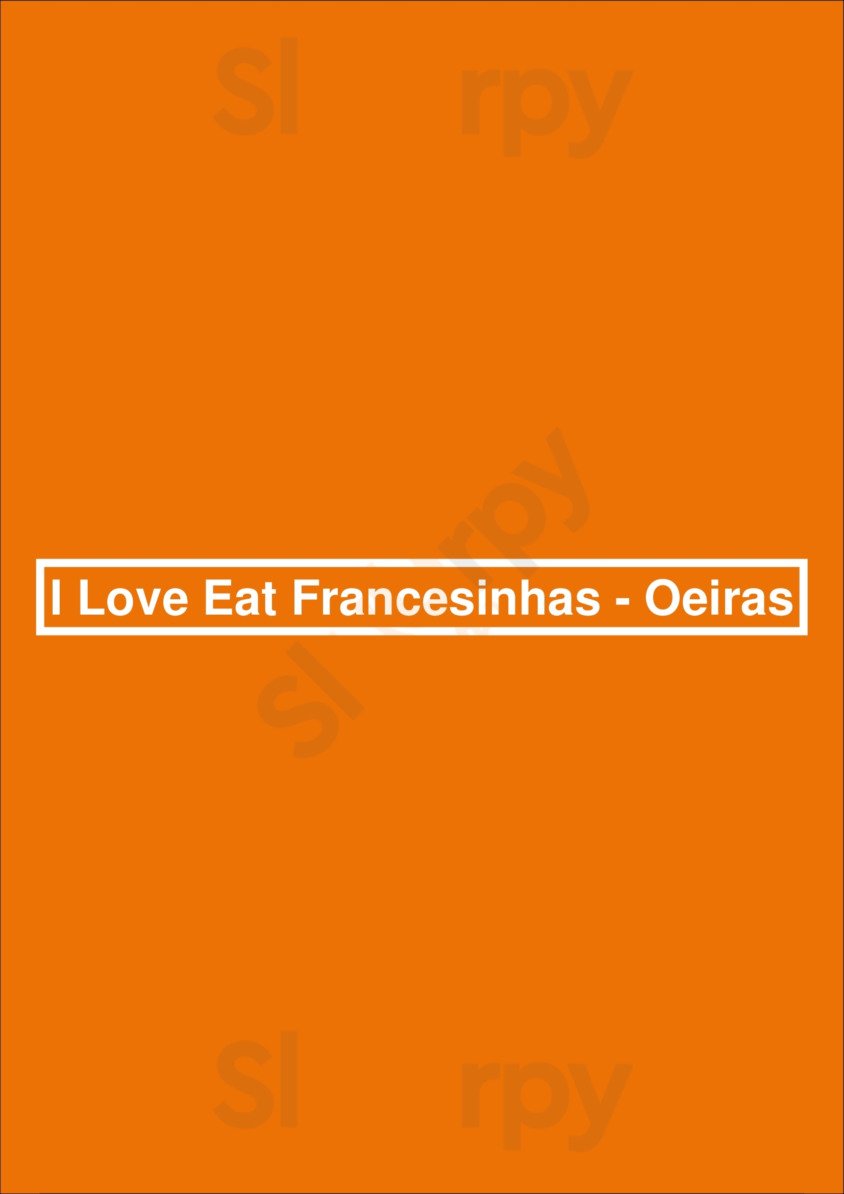 I Love Eat Francesinhas - Oeiras Oeiras Menu - 1
