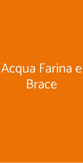 Acqua Farina Brace, Erba