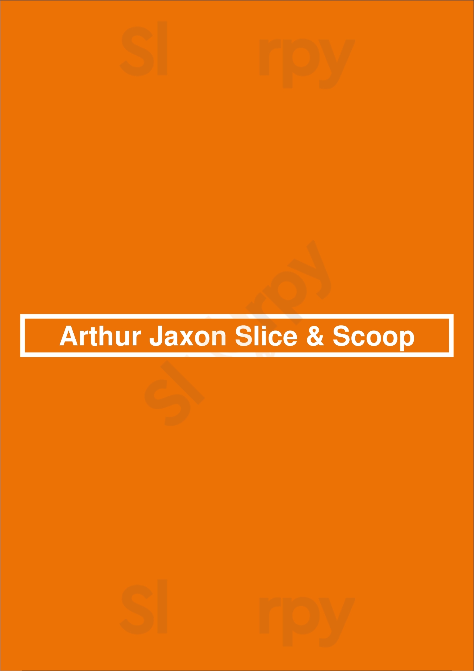 Main Menu - Arthur Jaxon Slice & Scoop
