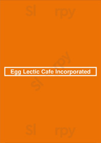Egg Lectic Cafe Incorporated