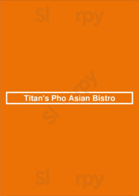 Titan's Pho Asian Bistro