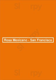 Rosa Mexicano - San Francisco, San Francisco