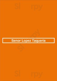 Senor Lopez Taqueria