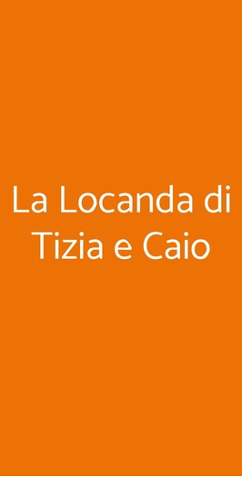 La Locanda Di Tizia E Caio, Roma