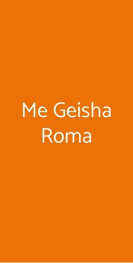 Me Geisha Roma, Roma