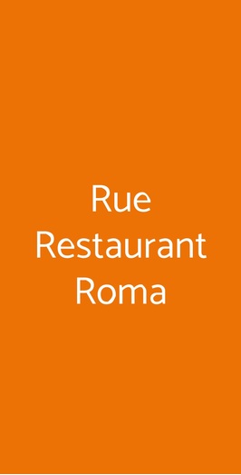 Rue Restaurant Roma, Roma