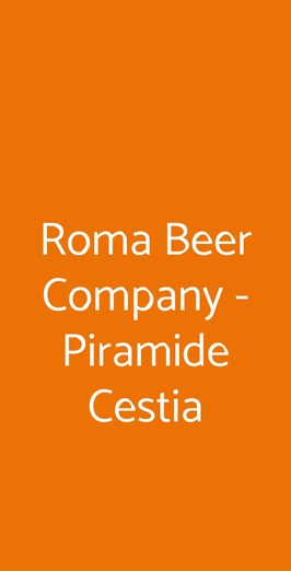 Roma Beer Company - Piramide Cestia, Roma