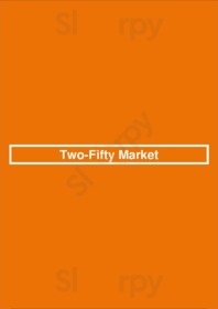 Two-fifty Market