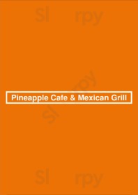 Pineapple Cafe & Mexican Grill