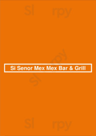 Si Senor Mex Mex Bar & Grill
