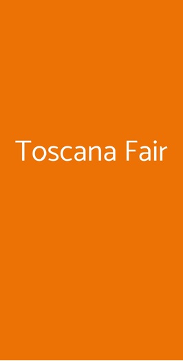 Toscana Fair Ristorante Con L'orto, Pistoia