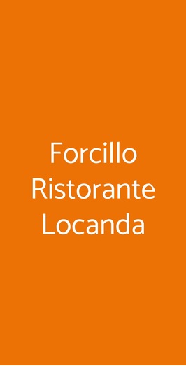 Forcillo Ristorante Locanda & Camere, Sinalunga