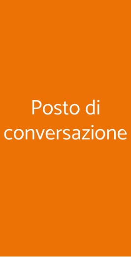 Posto Di Conversazione, Milano