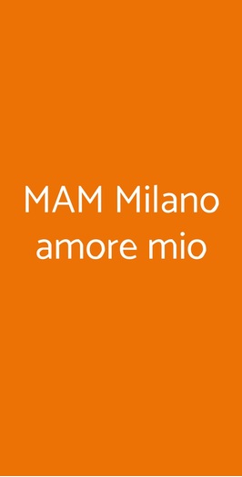 Mam Milano Amore Mio, Milano